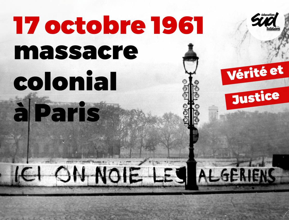 17 octobre 1961 : un massacre colonial à Paris - Vérité et justice ! - Le dossier complet de SUD éducation - SUD éducation